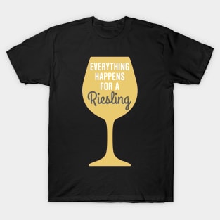 Everything happens for a riesling T-Shirt